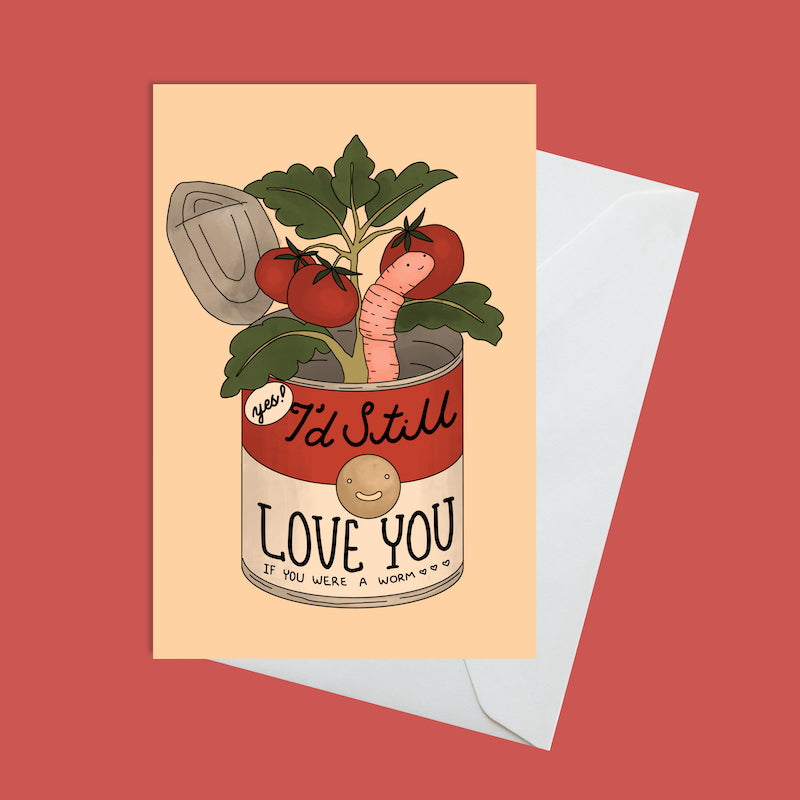 If You Were A Worm - romance/friendship card