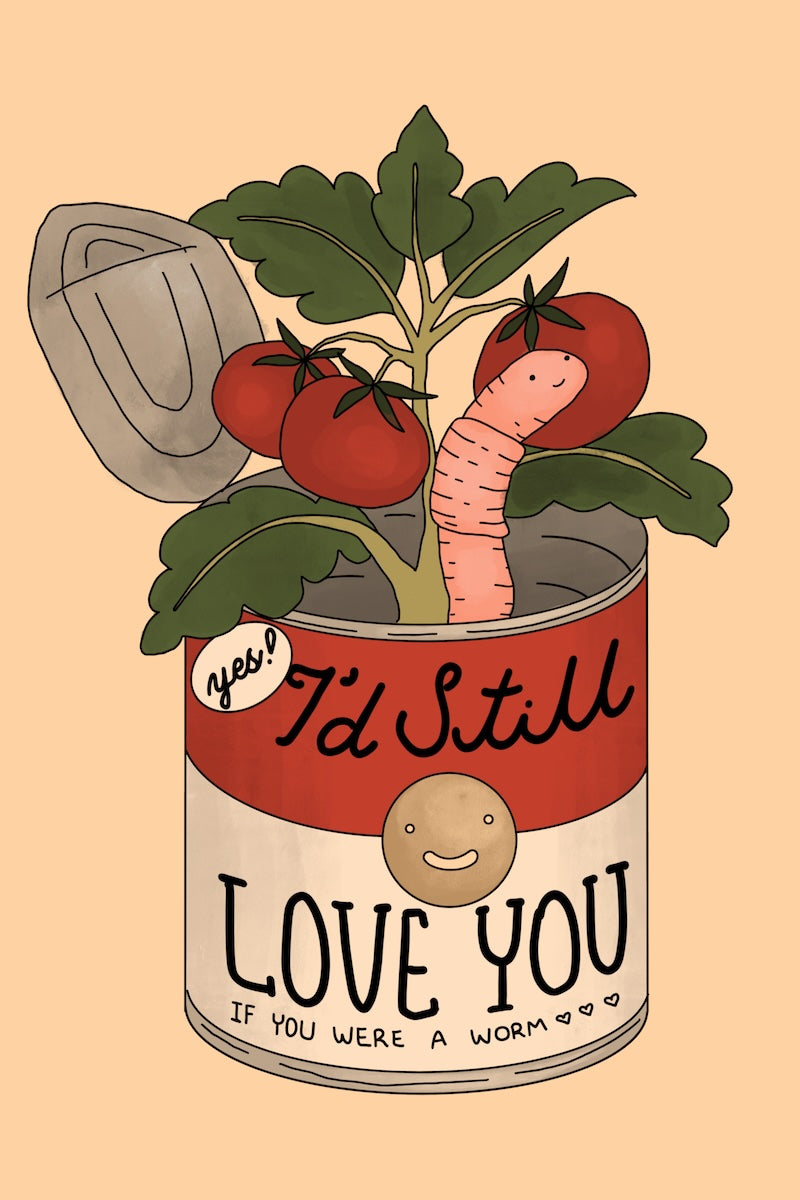 If You Were A Worm - romance/friendship card